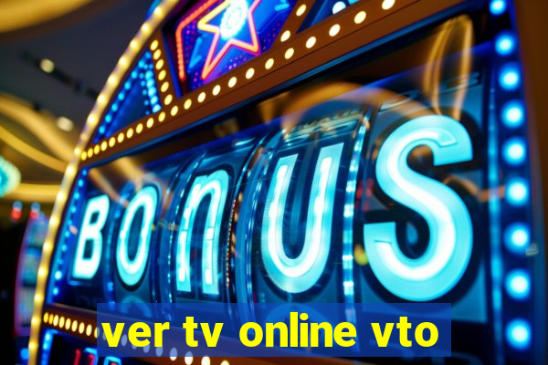 ver tv online vto